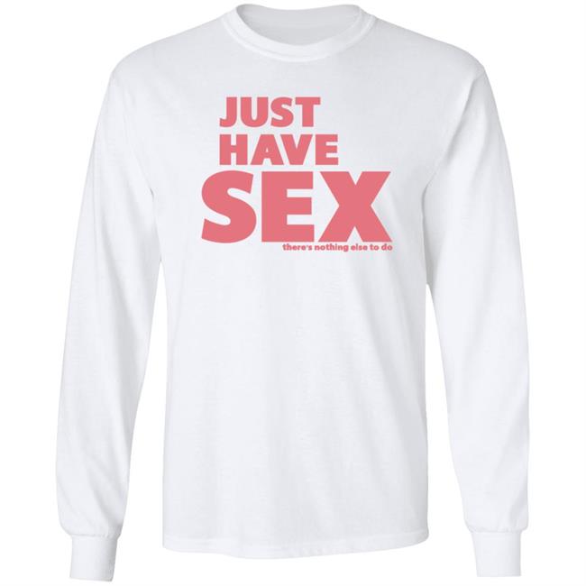B.o.B +1 404-236-612 Just Have Sex There's Nothing Else To Do Shirt Hoodie Sweatshirt B.o.B +1 404-236-612 Just Have Sex There's Nothing Else To Do Shirt Hoodie Sweatshirt
