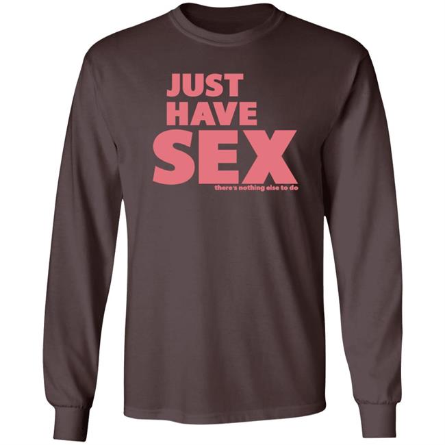 B.o.B +1 404-236-612 Just Have Sex There's Nothing Else To Do Shirt Hoodie Sweatshirt B.o.B +1 404-236-612 Just Have Sex There's Nothing Else To Do Shirt Hoodie Sweatshirt