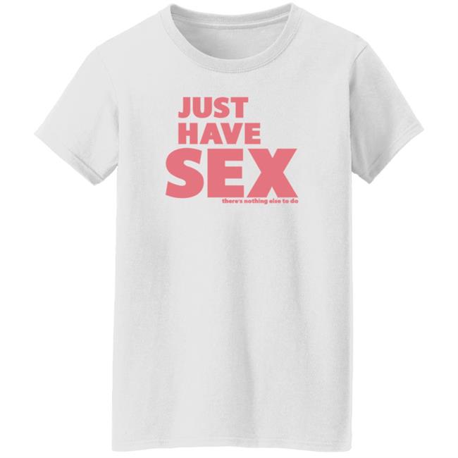 B.o.B +1 404-236-612 Just Have Sex There's Nothing Else To Do Shirt Hoodie Sweatshirt B.o.B +1 404-236-612 Just Have Sex There's Nothing Else To Do Shirt Hoodie Sweatshirt