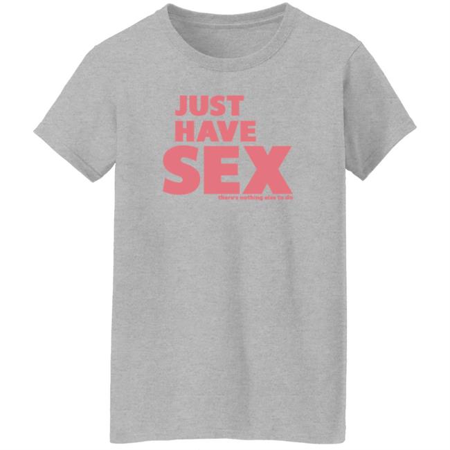 B.o.B +1 404-236-612 Just Have Sex There's Nothing Else To Do Shirt Hoodie Sweatshirt B.o.B +1 404-236-612 Just Have Sex There's Nothing Else To Do Shirt Hoodie Sweatshirt
