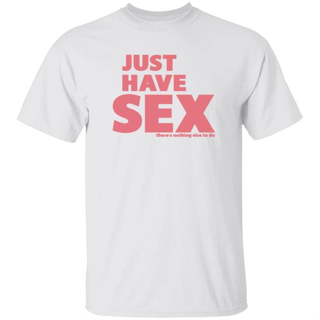 B.o.B +1 404-236-612 Just Have Sex There's Nothing Else To Do Shirt Hoodie Sweatshirt B.o.B +1 404-236-612 Just Have Sex There's Nothing Else To Do Shirt Hoodie Sweatshirt
