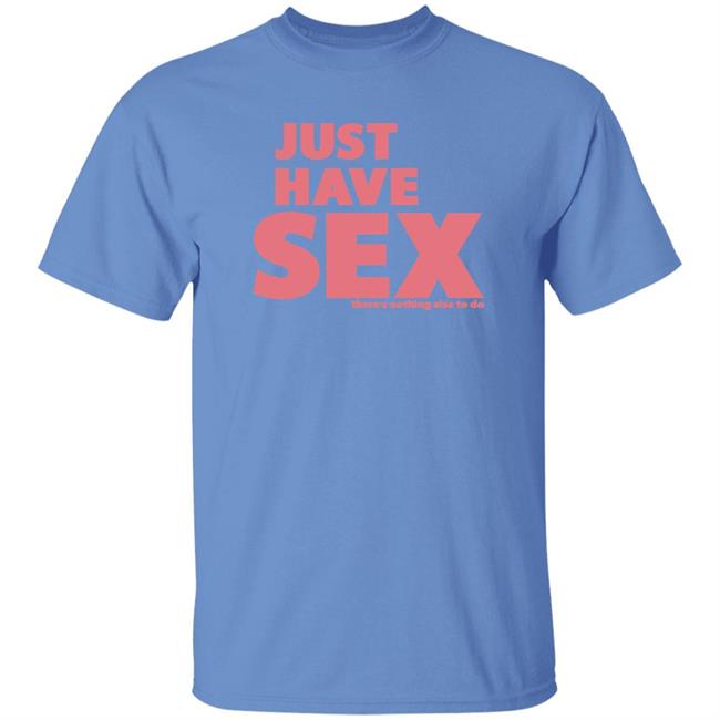 B.o.B +1 404-236-612 Just Have Sex There's Nothing Else To Do Shirt Hoodie Sweatshirt B.o.B +1 404-236-612 Just Have Sex There's Nothing Else To Do Shirt Hoodie Sweatshirt