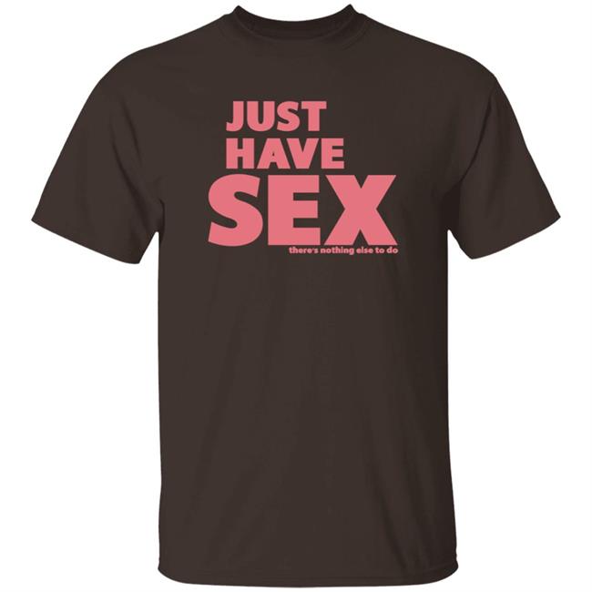 B.o.B +1 404-236-612 Just Have Sex There's Nothing Else To Do Shirt Hoodie Sweatshirt B.o.B +1 404-236-612 Just Have Sex There's Nothing Else To Do Shirt Hoodie Sweatshirt