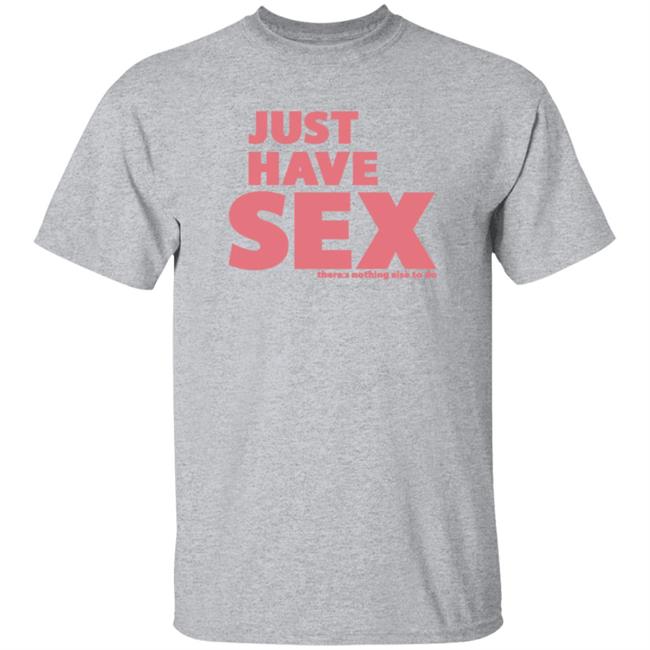 B.o.B +1 404-236-612 Just Have Sex There's Nothing Else To Do Shirt Hoodie Sweatshirt B.o.B +1 404-236-612 Just Have Sex There's Nothing Else To Do Shirt Hoodie Sweatshirt