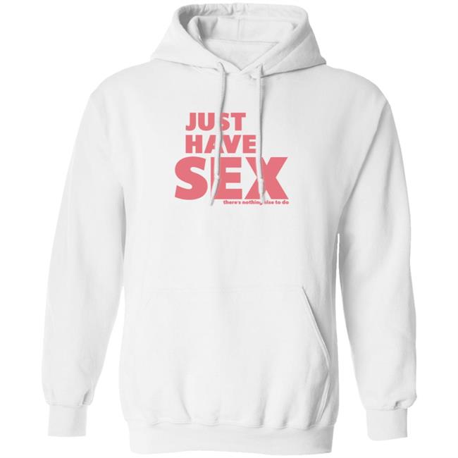 B.o.B +1 404-236-612 Just Have Sex There's Nothing Else To Do Shirt Hoodie Sweatshirt B.o.B +1 404-236-612 Just Have Sex There's Nothing Else To Do Shirt Hoodie Sweatshirt