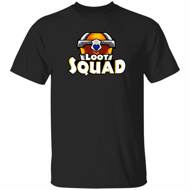 The Loot Squad Shirt Loot Squad Merch