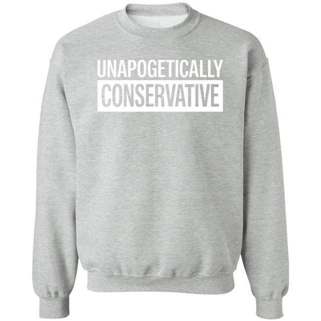 Unapologetically Conservative Sweatshirt Brittany Aldean And Kasi Rosa Merch
