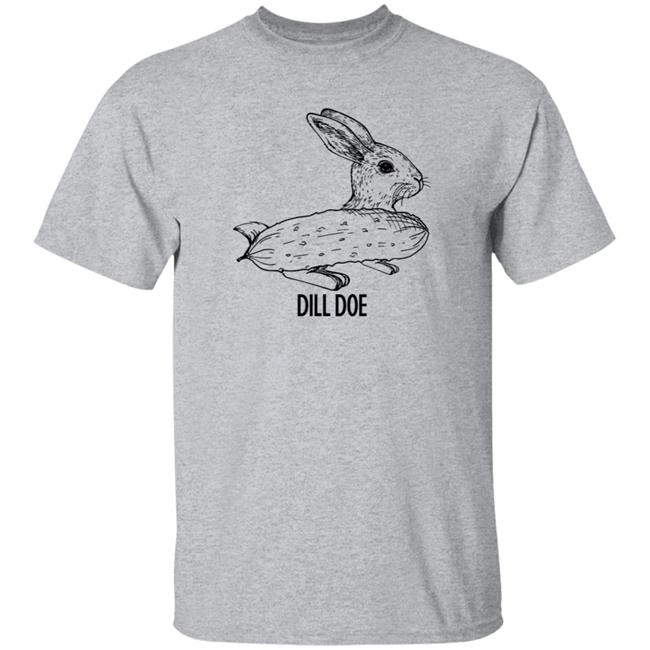 Dill Doe Pickled Cucumber Funny Rabbit Bunny Shirt Hoodie Sweatshirt Dill Doe Pickled Cucumber Funny Rabbit Bunny Shirt Hoodie Sweatshirt
