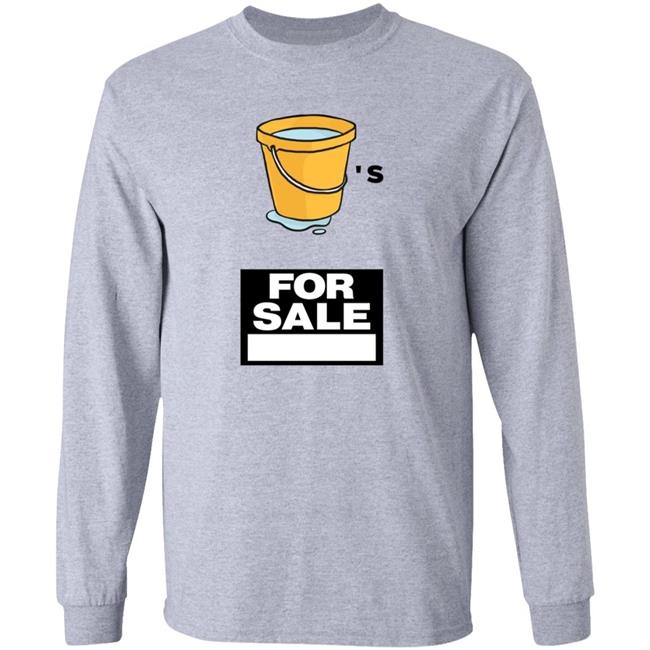 Buckets For Sale Shirt Adrianbroaddus Buckets For Sale Shirt Hoodie Sweatshirt Buckets For Sale Shirt Adrianbroaddus Buckets For Sale Shirt Hoodie Sweatshirt