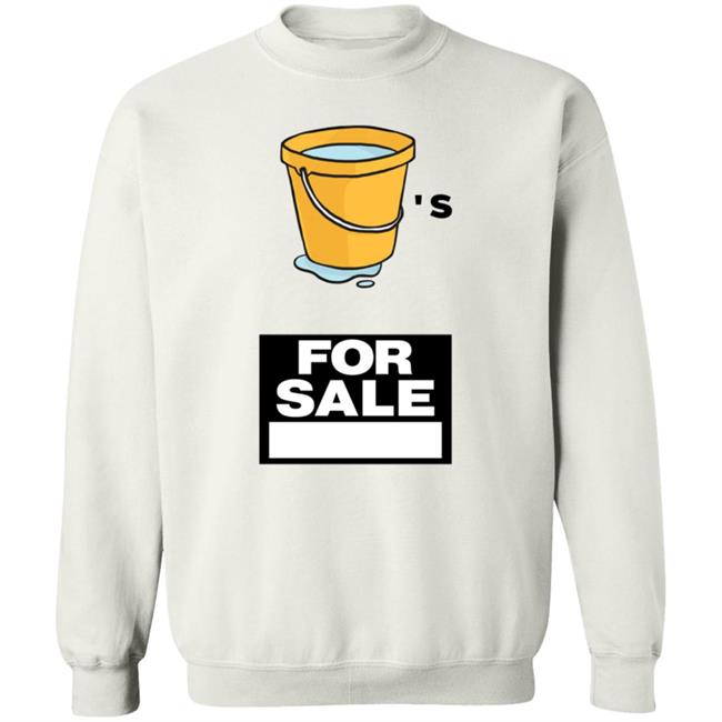 Buckets For Sale Shirt Adrianbroaddus Buckets For Sale Shirt Hoodie Sweatshirt Buckets For Sale Shirt Adrianbroaddus Buckets For Sale Shirt Hoodie Sweatshirt