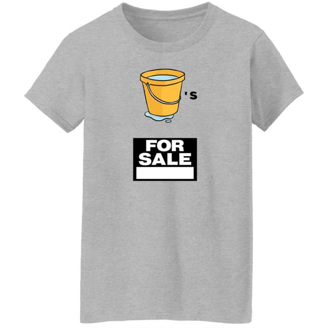 Buckets For Sale Shirt Adrianbroaddus Buckets For Sale Shirt Hoodie Sweatshirt Buckets For Sale Shirt Adrianbroaddus Buckets For Sale Shirt Hoodie Sweatshirt