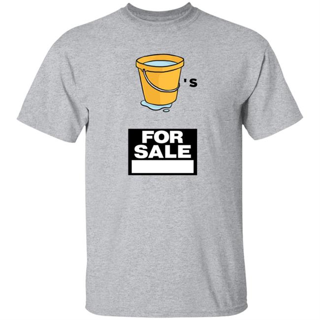 Buckets For Sale Shirt Adrianbroaddus Buckets For Sale Shirt Hoodie Sweatshirt Buckets For Sale Shirt Adrianbroaddus Buckets For Sale Shirt Hoodie Sweatshirt