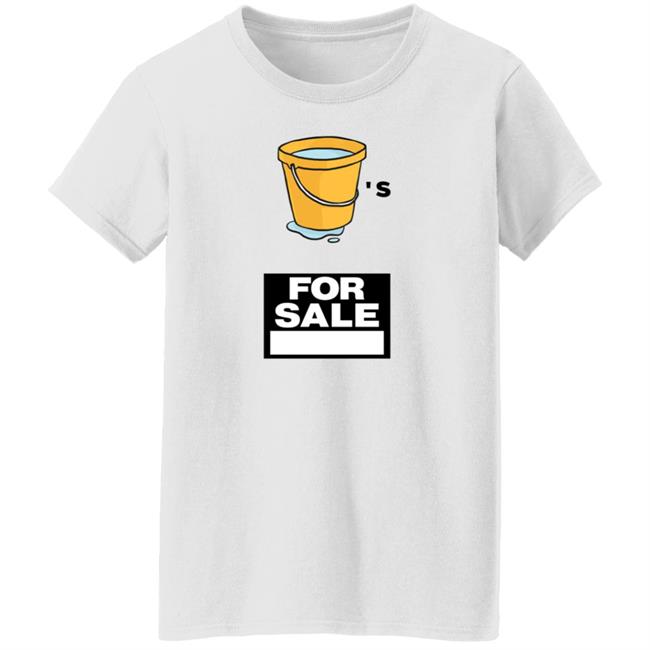 Buckets For Sale Shirt Adrianbroaddus Buckets For Sale Shirt Hoodie Sweatshirt Buckets For Sale Shirt Adrianbroaddus Buckets For Sale Shirt Hoodie Sweatshirt