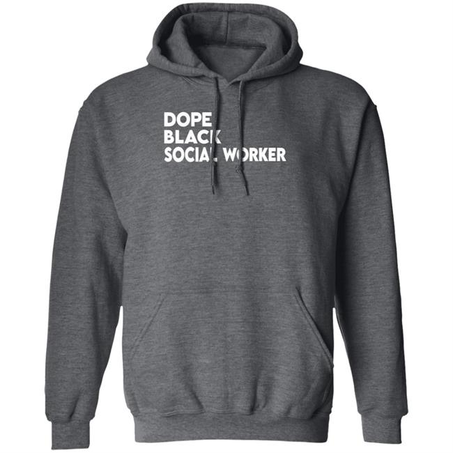 Dope Black Social Worker Hoodie Bashea Williams Dope Black Social Worker Hoodie Dope Black Social Worker Hoodie Bashea Williams Dope Black Social Worker Hoodie