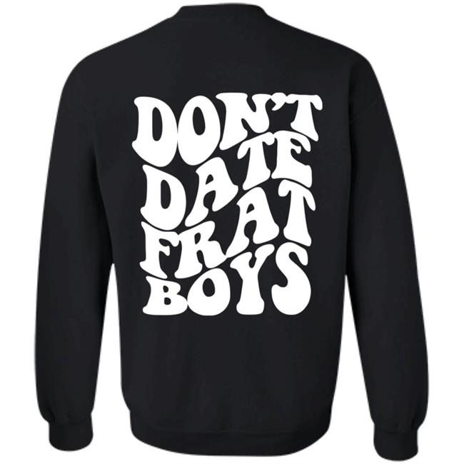 Dont Date Frat Boys Hoodie Barstool Sports Dont Date Frat Boys Hoodie Barstool Sports