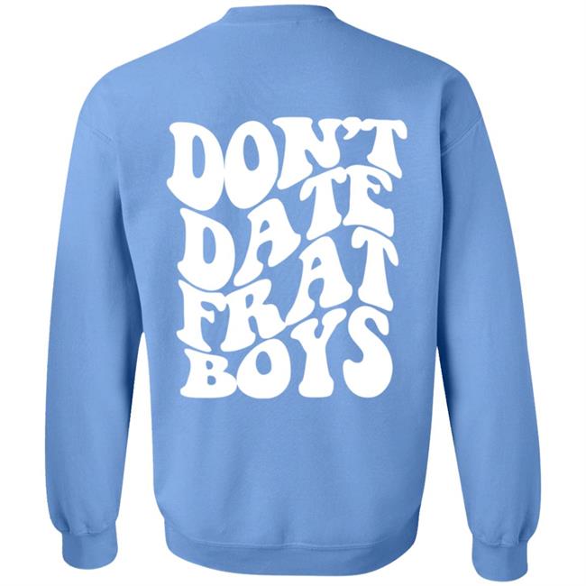 Dont Date Frat Boys Hoodie Barstool Sports Dont Date Frat Boys Hoodie Barstool Sports