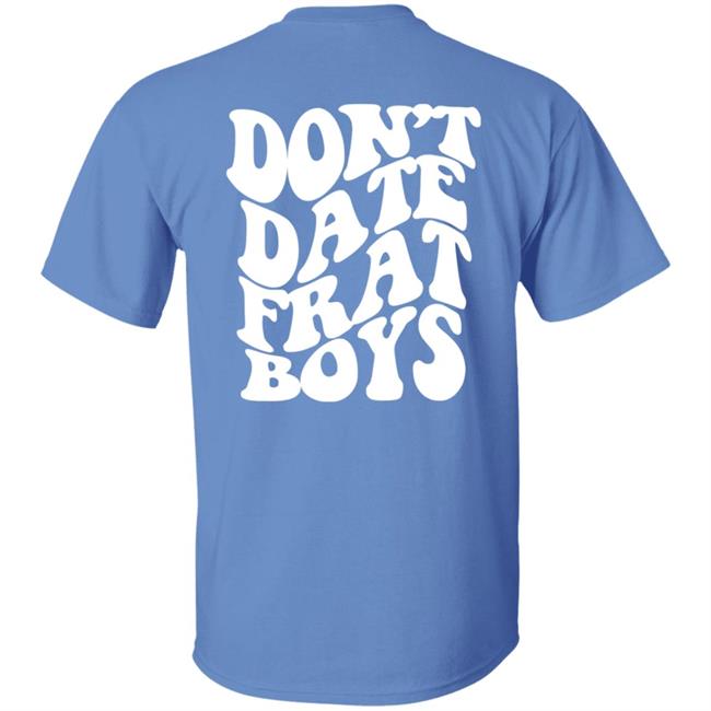 Dont Date Frat Boys Hoodie Barstool Sports Dont Date Frat Boys Hoodie Barstool Sports