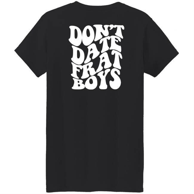 Dont Date Frat Boys Hoodie Barstool Sports Dont Date Frat Boys Hoodie Barstool Sports