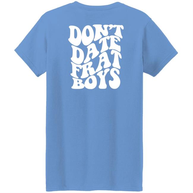 Dont Date Frat Boys Hoodie Barstool Sports Dont Date Frat Boys Hoodie Barstool Sports