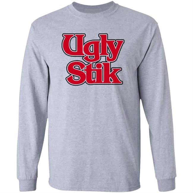 Ugly Stik Shirt Hoodie Sweatshirt Ugly Stik Shirt Hoodie Sweatshirt