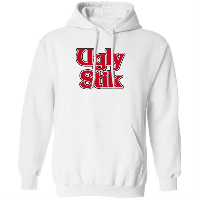 Ugly Stik Shirt Hoodie Sweatshirt Ugly Stik Shirt Hoodie Sweatshirt