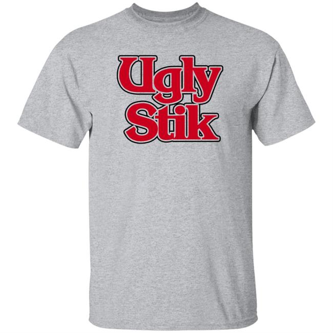 Ugly Stik Shirt Hoodie Sweatshirt Ugly Stik Shirt Hoodie Sweatshirt