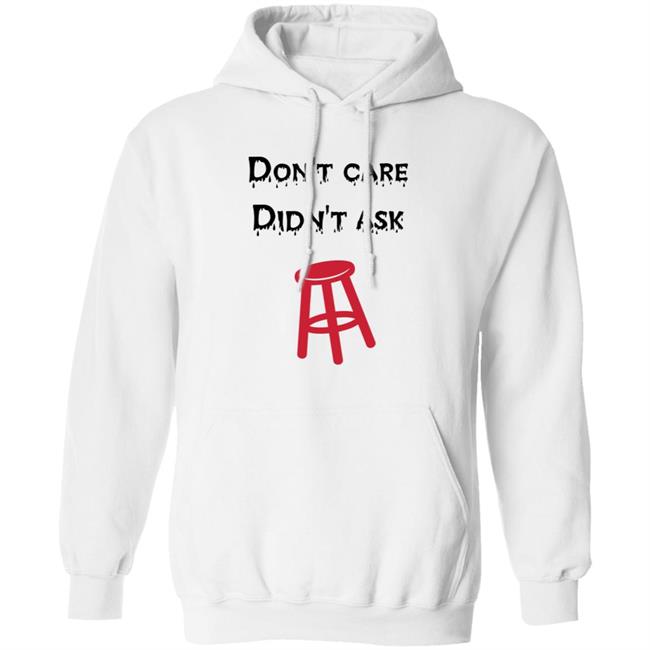 Don't Care Didn't Ask Shirt Son Of A Boy Dad Don't Care Didn't Ask Barstool Shirt Hoodie Sweatshirt Don't Care Didn't Ask Shirt Son Of A Boy Dad Don't Care Didn't Ask Barstool Shirt Hoodie Sweatshirt