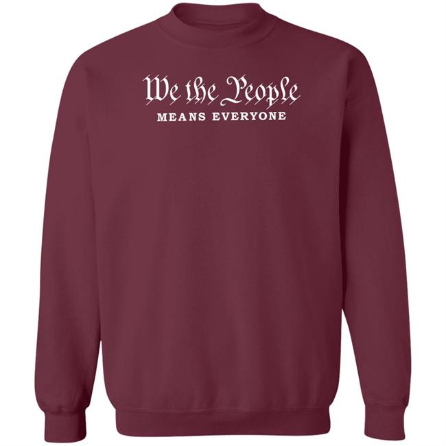 We The People Means Everyone Shirt Hoodie Sweatshirt Phoenix Pride We The People Means Everyone Shirt Hoodie Sweatshirt Phoenix Pride