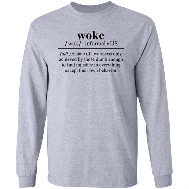 Woke A State Of Awareness Only Achieved By Those Dumb Enough Shirt Woke A State Of Awareness Only Achieved By Those Dumb Enough Shirt