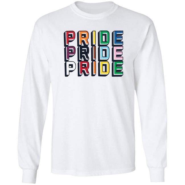 Pride Pride Pride Shirt Hoodie Sweatshirt Pride Pride Pride Shirt Hoodie Sweatshirt