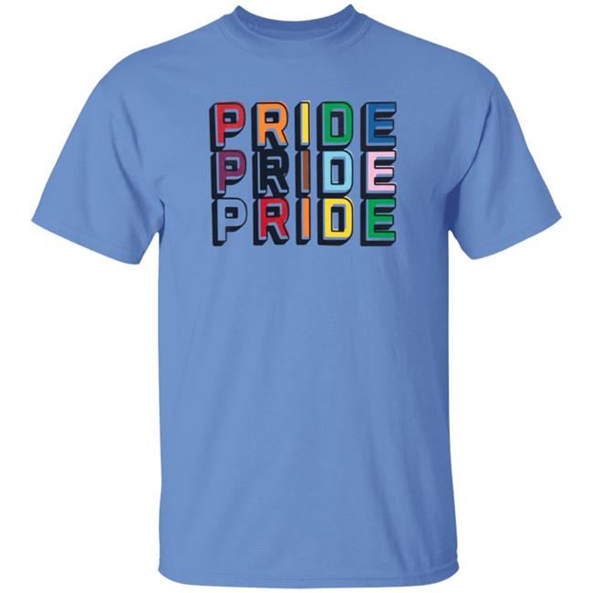 Pride Pride Pride Shirt Hoodie Sweatshirt Pride Pride Pride Shirt Hoodie Sweatshirt