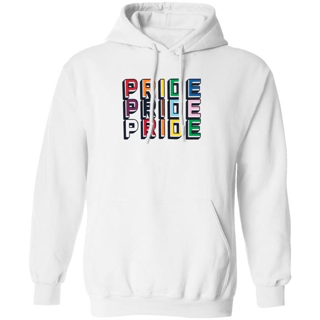 Pride Pride Pride Shirt Hoodie Sweatshirt Pride Pride Pride Shirt Hoodie Sweatshirt