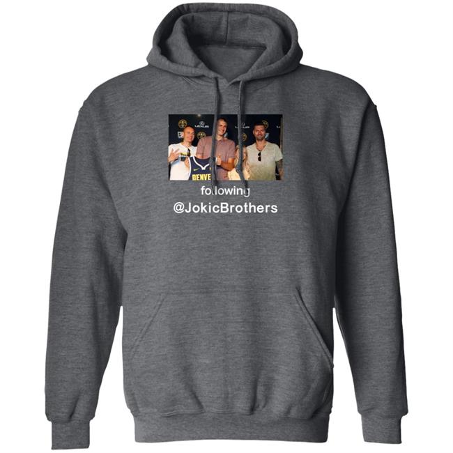 Nikola Jokić Week The Loves Of His Life Following Jokicbrothers Shirt Hoodie Sweatshirt Hoop Central Nikola Jokić Week The Loves Of His Life Following Jokicbrothers Shirt Hoodie Sweatshirt Hoop Central