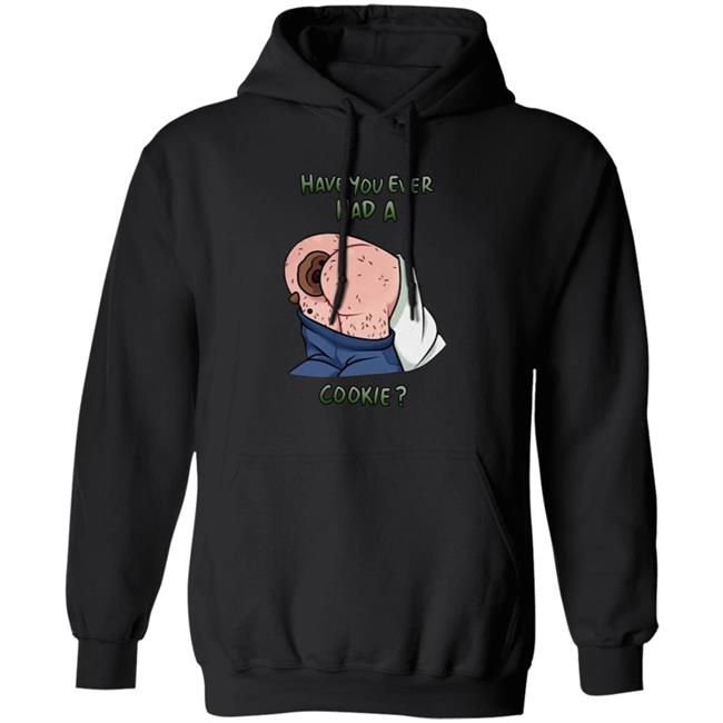 Have You Ever Had A Cookie Hoodie Ricky Berwick Merch
