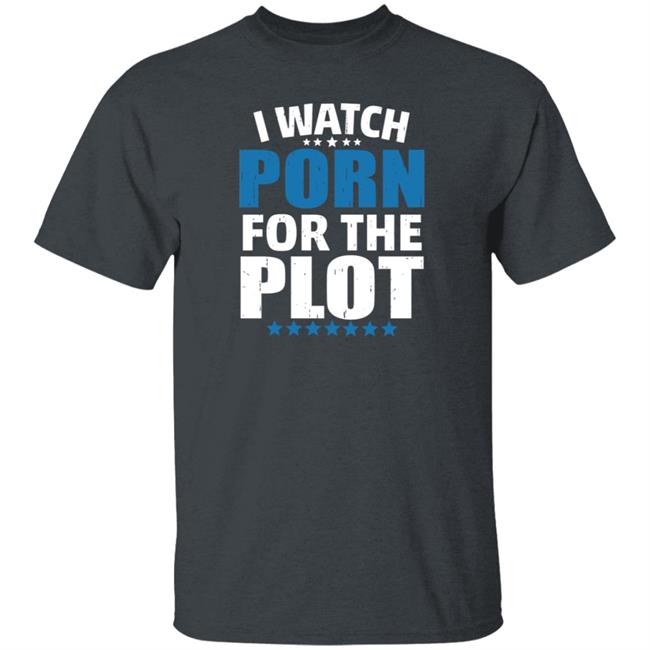 Tine Vucko I Watch Porn For The Plot Shirt