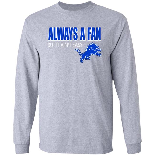 Always A Fan But It Ain't Easy Hoodie Shirt Sweatshirt