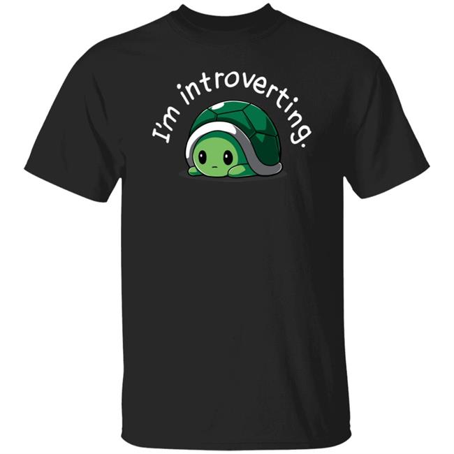 Tee Turtle Merch I'm Introverting Shirt Tee Turtle Merch I'm Introverting Shirt