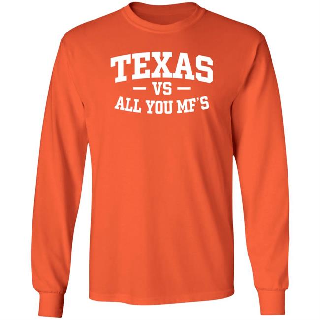 Texas Vs All You Mf’s Shirt Hoodie Sweatshirt Texas Vs All You Mf’s Shirt Hoodie Sweatshirt