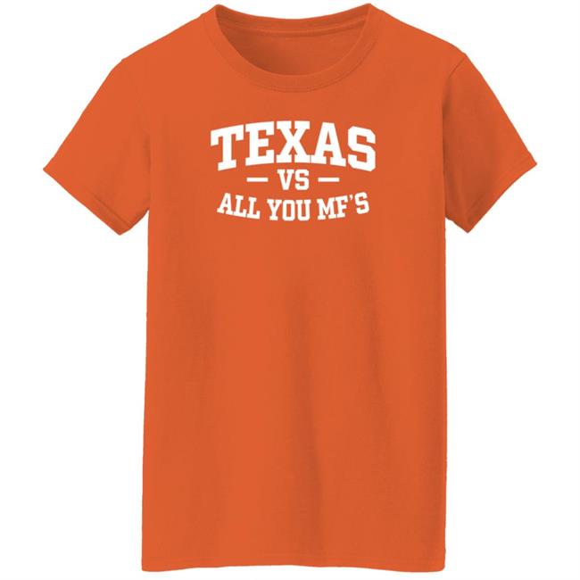 Texas Vs All You Mf’s Shirt Hoodie Sweatshirt Texas Vs All You Mf’s Shirt Hoodie Sweatshirt