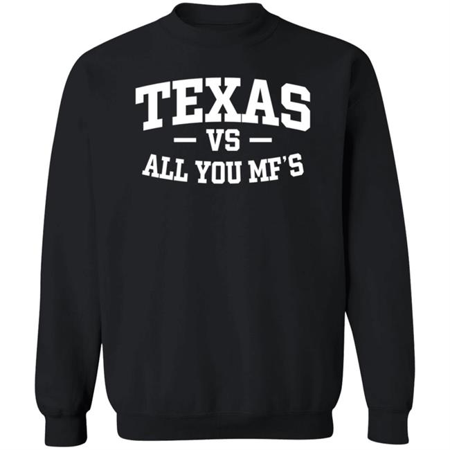 Texas Vs All You Mf’s Shirt Hoodie Sweatshirt Texas Vs All You Mf’s Shirt Hoodie Sweatshirt