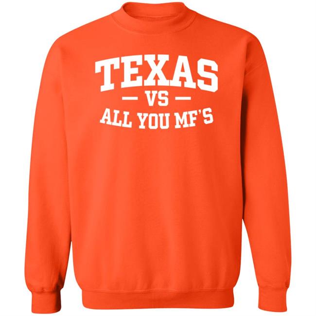 Texas Vs All You Mf’s Shirt Hoodie Sweatshirt Texas Vs All You Mf’s Shirt Hoodie Sweatshirt