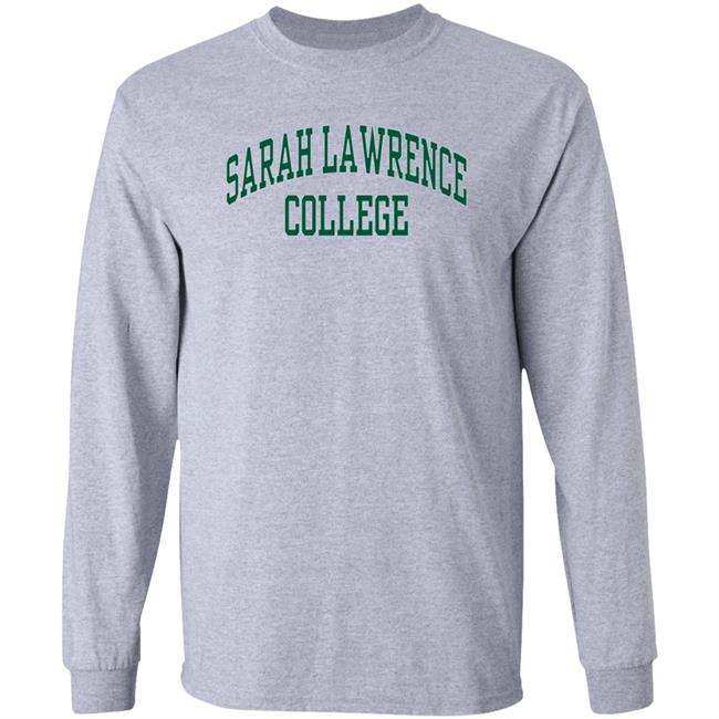 Sarah Lawrence College Shirt Hoodie Sweatshirt