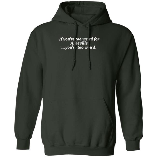 Malikah Shabazz You're Too Weird Asheville You're Too Weird Shirt Malikah Shabazz You're Too Weird Asheville You're Too Weird Shirt
