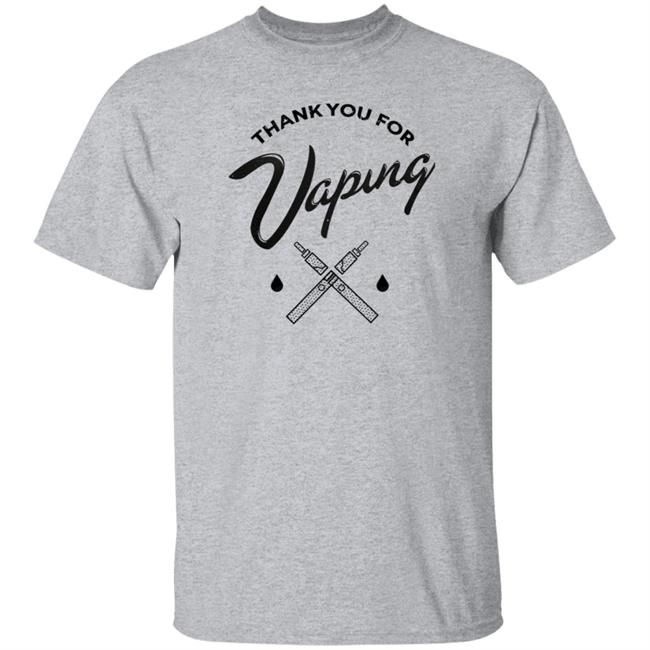 Thank You For Vaping Shirt Erin Thank You For Vaping Shirt