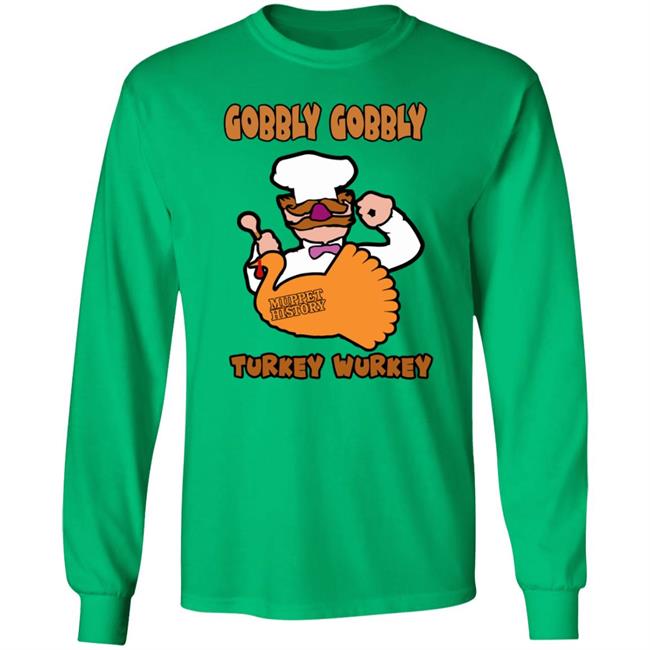 Gobbly Gobbly Turkey Wurkey Shirt Muppet History Merch Gobbly Gobbly Turkey Wurkey Shirt Muppet History Merch