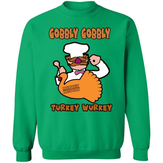 Gobbly Gobbly Turkey Wurkey Shirt Muppet History Merch Gobbly Gobbly Turkey Wurkey Shirt Muppet History Merch