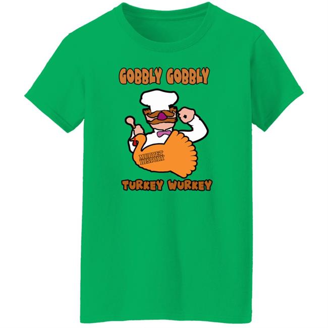 Gobbly Gobbly Turkey Wurkey Shirt Muppet History Merch Gobbly Gobbly Turkey Wurkey Shirt Muppet History Merch