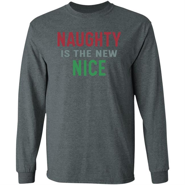 Naughty Is The New Nice Christmas T Shirt Hoodie Sweatshirt Naughty Is The New Nice Christmas T Shirt Hoodie Sweatshirt
