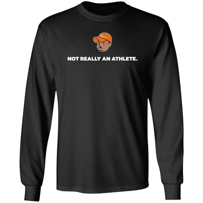 Brenden Clinton Not Really An Athlete Hoodie Shirt Sweatshirt
