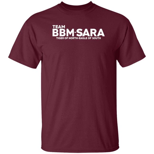 Team Bbm Sara Tiger Of North Eagle Of South Shirt Team Bbm Sara Tiger Of North Eagle Of South Shirt